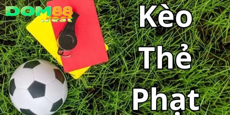 Kèo thẻ phạt trong bóng đá là như thế nào?