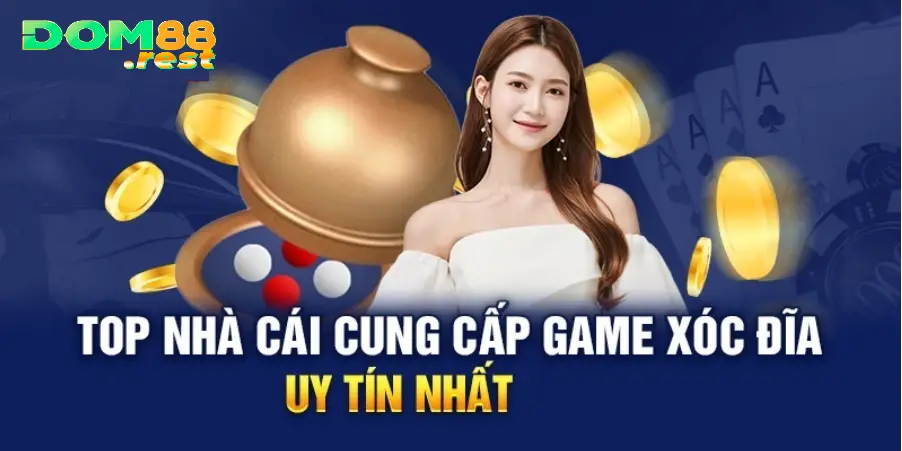 Kinh nghiệm chơi xóc đĩa Dom88 đổi tiền trong game thưởng chắc chắc chiến hạ 